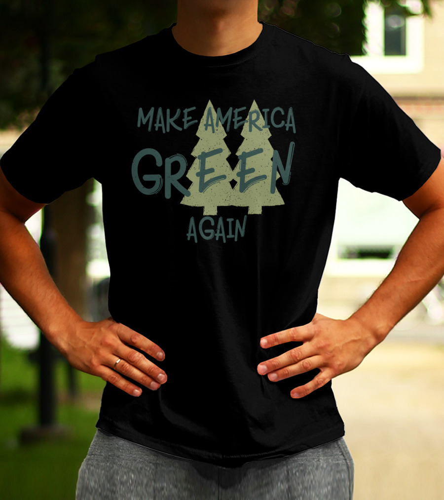 Make America Green Again Trees Premium Earth T-Shirt