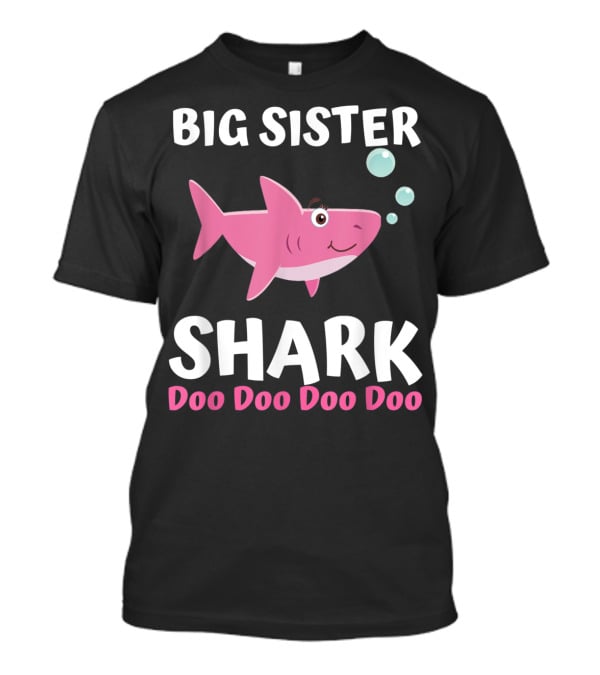 Big Sister Shark Doo Doo Doo Doo Matching Family Set T-Shirt