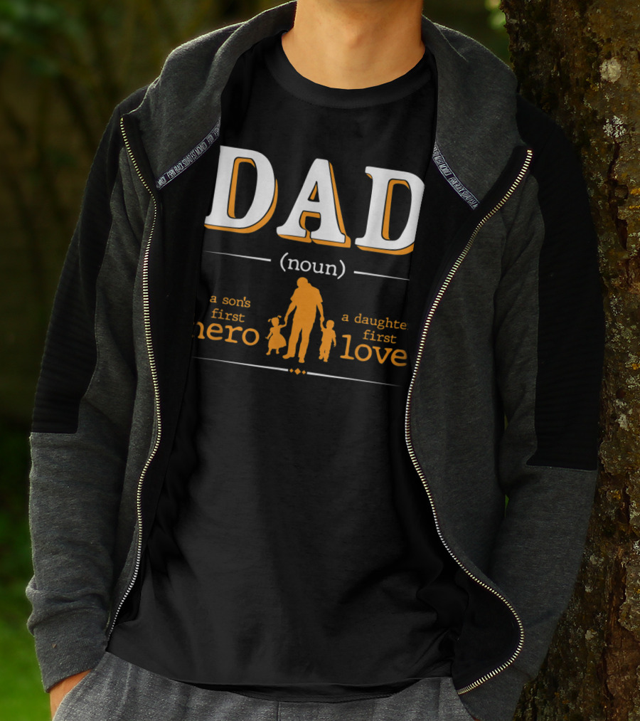 DAD Noun Son's First Hero Daughter's First Love T-Shirt