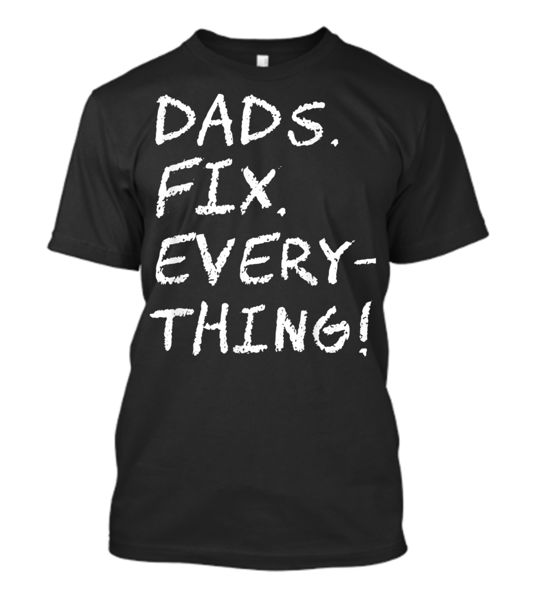 Dads Fix Everything Birthday Mens T-Shirt