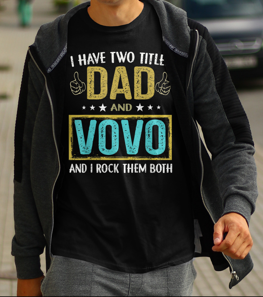 I Have Two Titles Dad And Vovo And I Rock Them Both T-Shirt