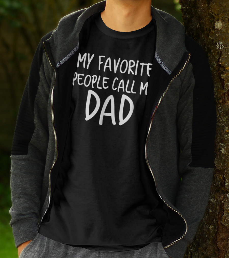 Mens My Favorite People Call Me Dad Cute Novelty Dad T-Shirt