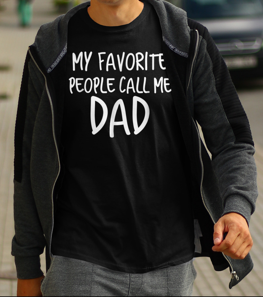 Mens My Favorite People Call Me Dad Cute Novelty Dad T-Shirt