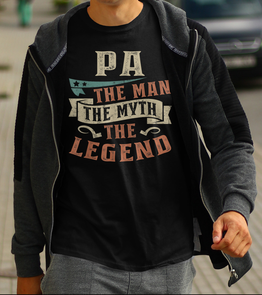 PA The Man The Myth The Legend Father's Day T-Shirt