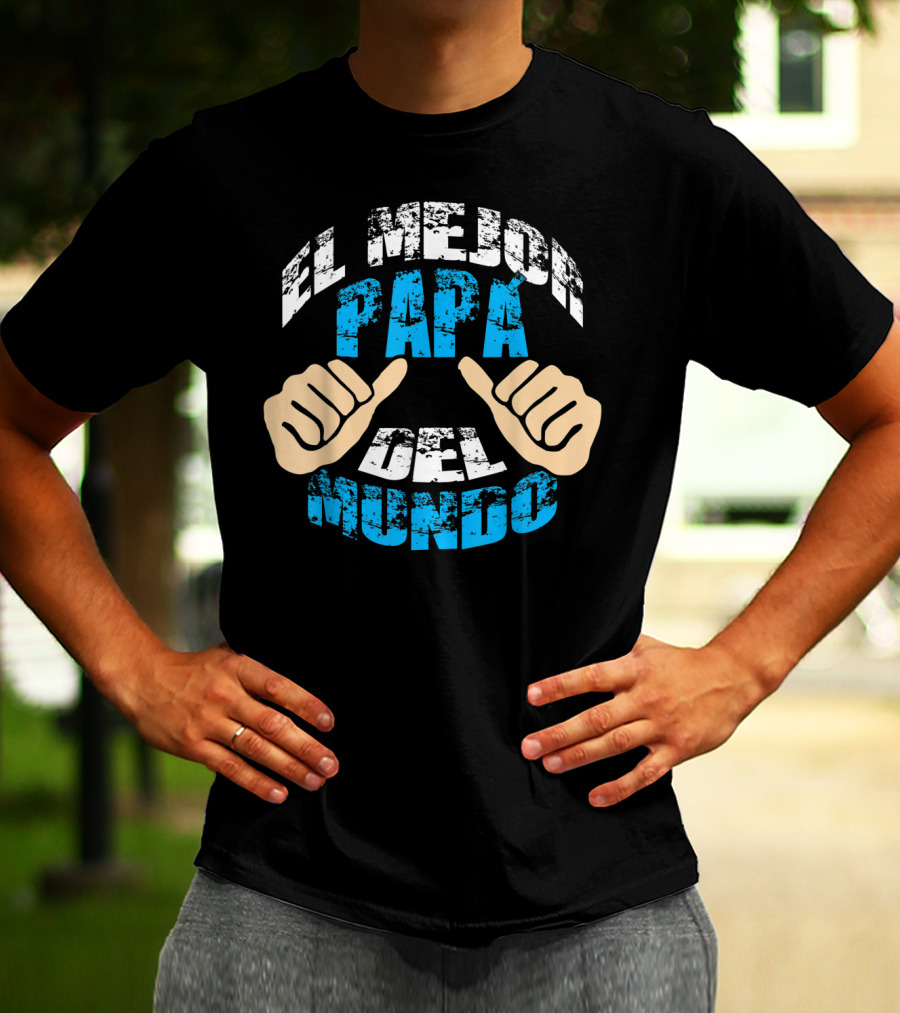 El Mejor Papá Del Mundo Para Día T-Shirt