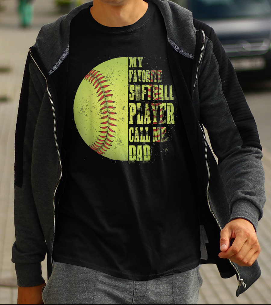 My Favorite Softball Player Calls Me Dad Softball Player T-Shirt