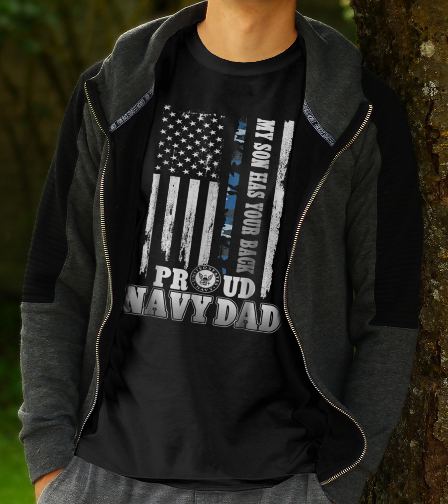 My Son Has Your Back Proud Navy Dad With American Flag And Navy Emblem T-Shirt