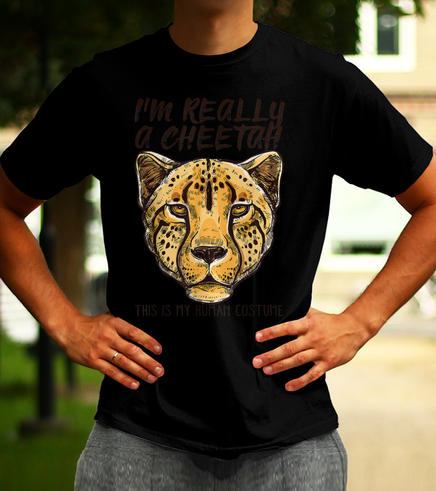 I'm Really A Cheetah This Is My Human Costume T-Shirt