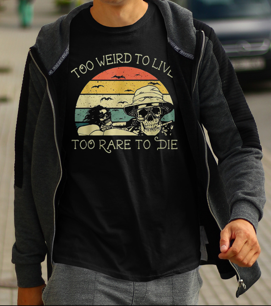 Too Weird To Live Too Rare To Die Skull Desert Retro Sunset Vibes T-Shirt