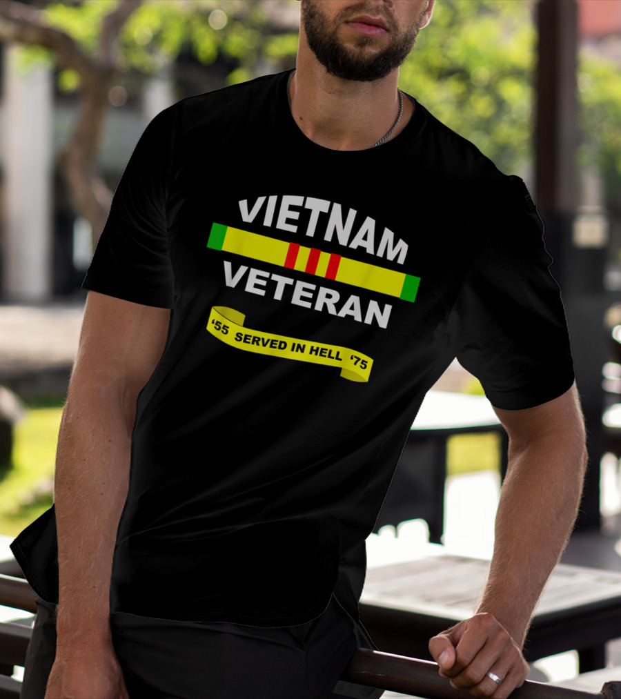VIETNAM VETERAN SERVED IN HELL '55-'75 T-Shirt