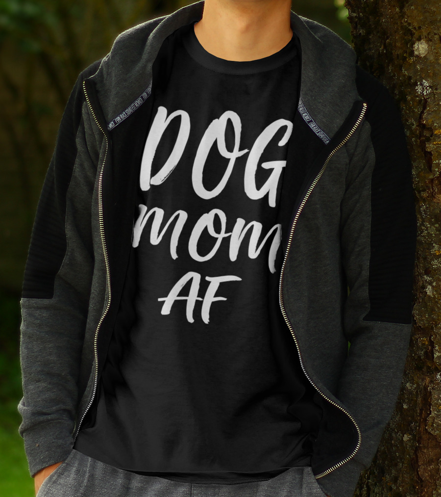DOG MOM AF T-Shirt