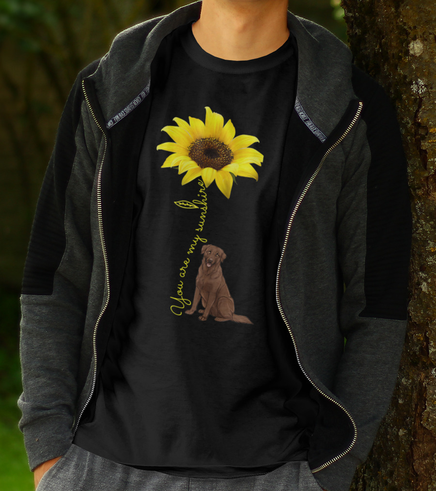 You Are My Sunshine Sunflower With Chocolate Lab T-Shirt