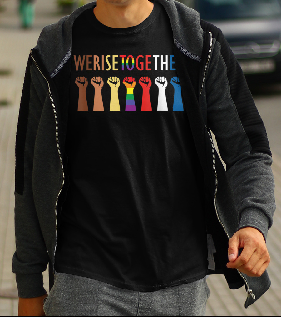 WERISETOGETHER Equality Social Justice Fists Diversity Solidarity T-Shirt