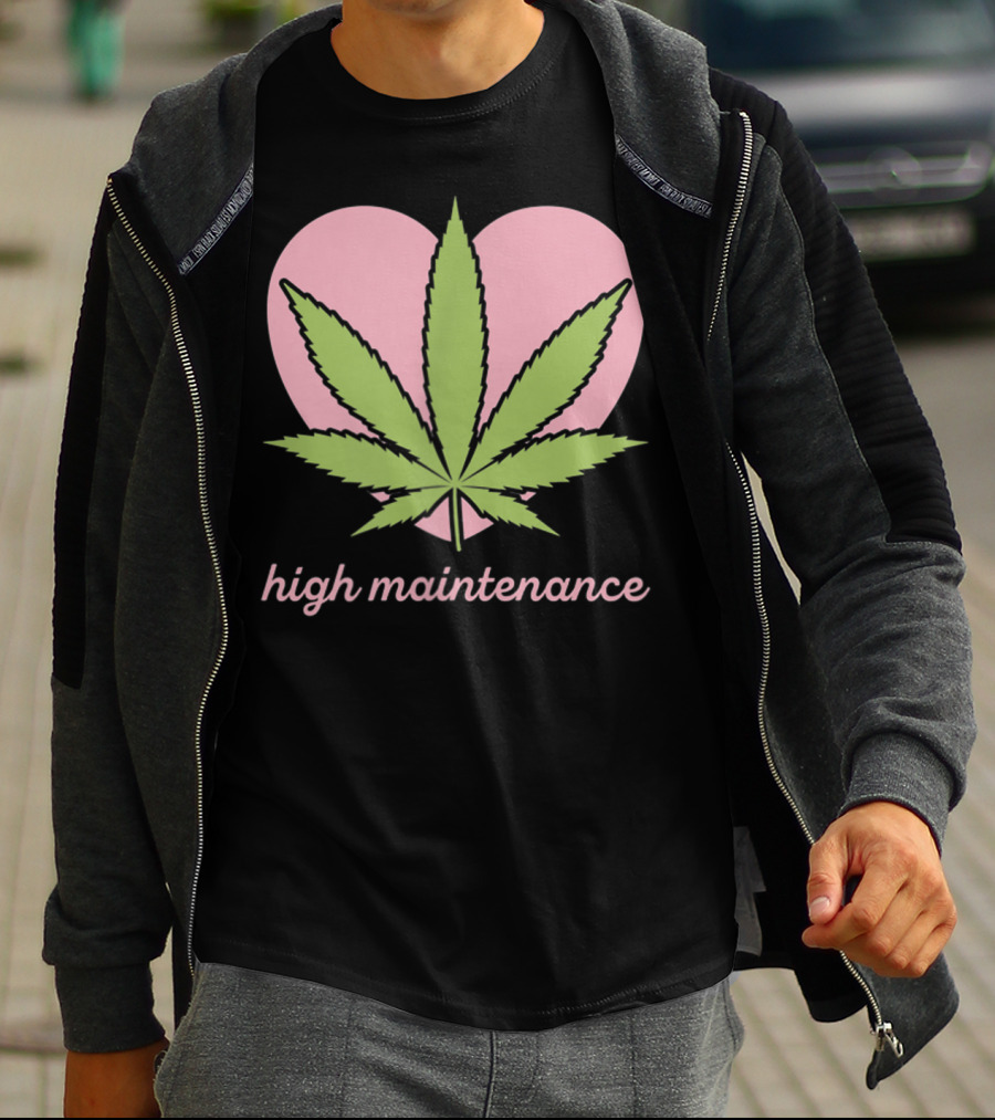 High Maintenance Weed Leaf Heart Funny Mariju T-Shirt