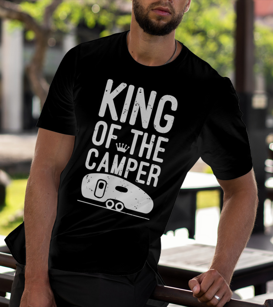 King Of The Camper Camping Enthusiast Crowned Adventure T-Shirt