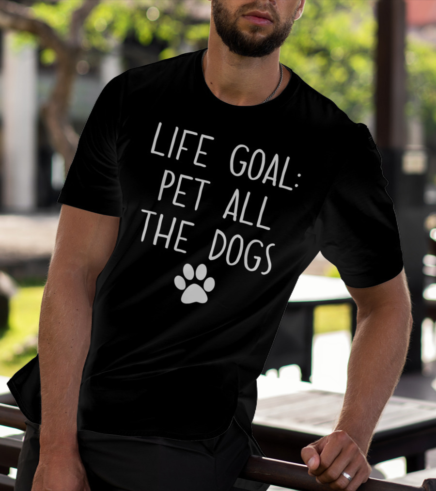 Life Goal Pet All The Dogs Paw Print Pet Lover T-Shirt