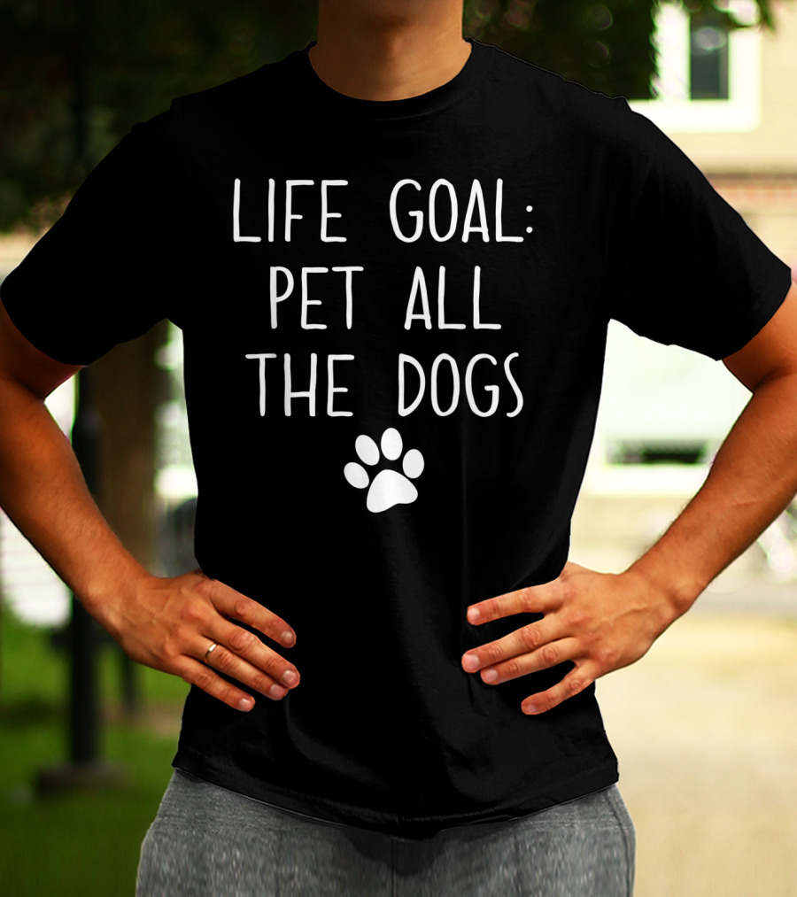 Life Goal Pet All The Dogs Paw Print Pet Lover T-Shirt
