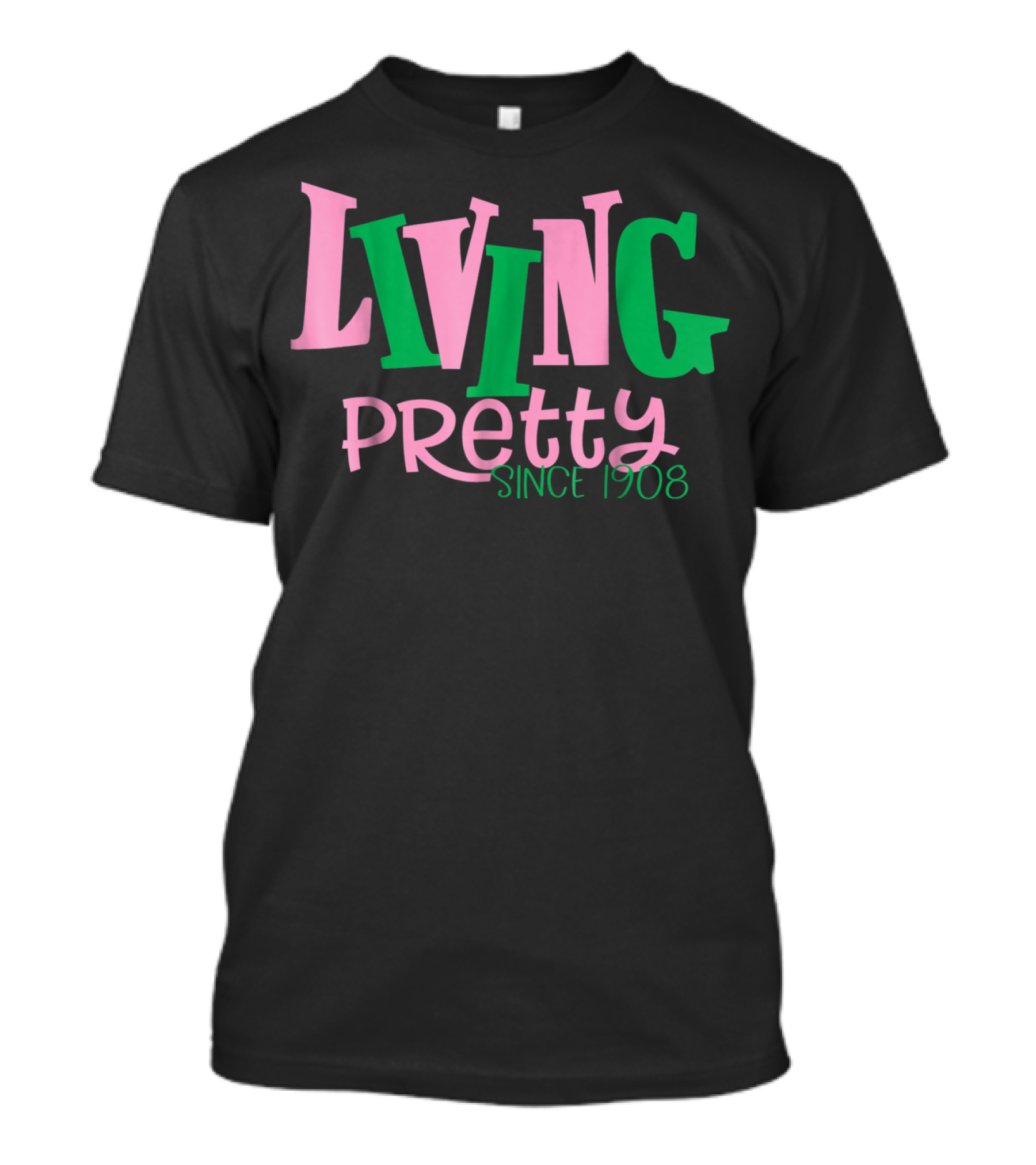 Living Pretty Since 1908 AKA Sorority T-Shirt
