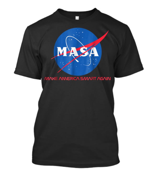 MASA Make America Smart Again NASA T-Shirt