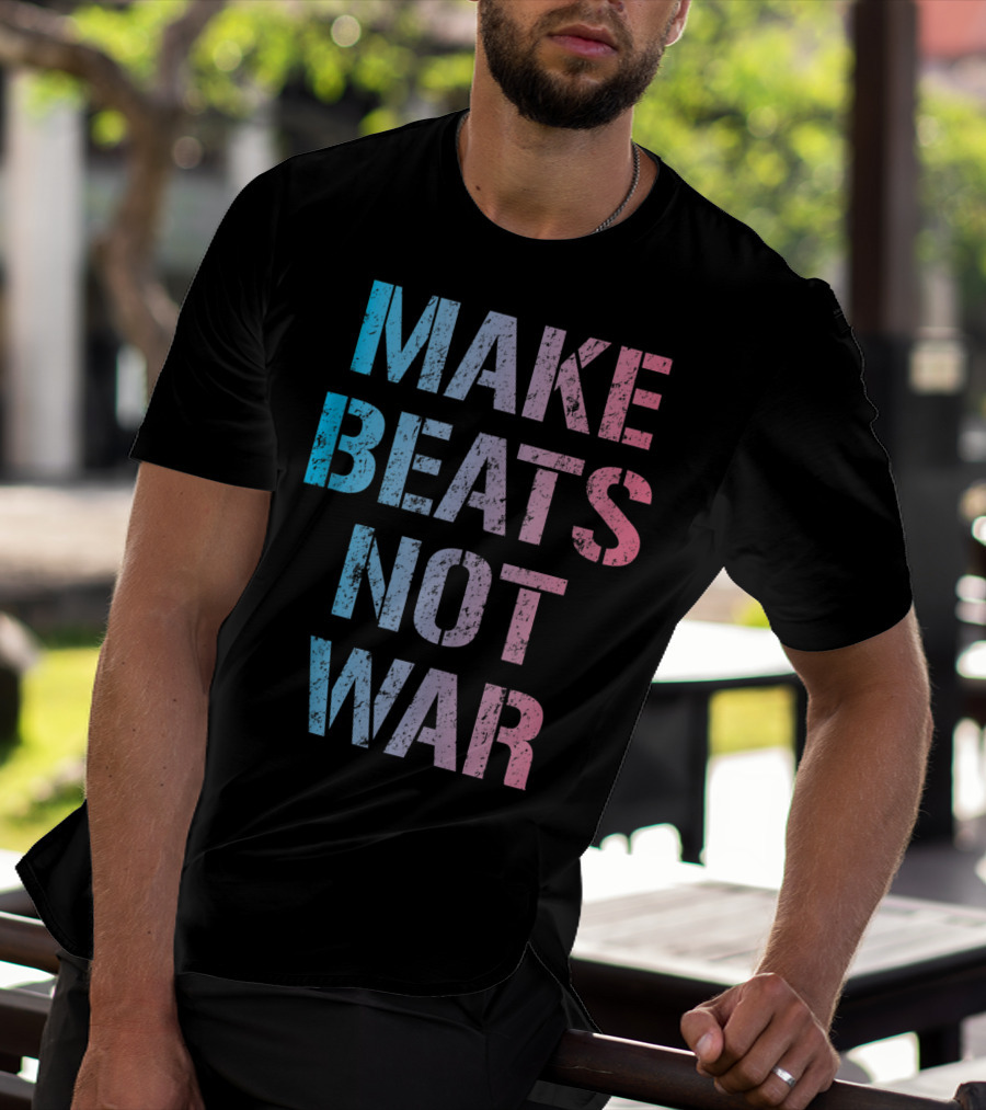 Make Beats Not War Trippy EDM Rave Colorful Festival Text T-Shirt