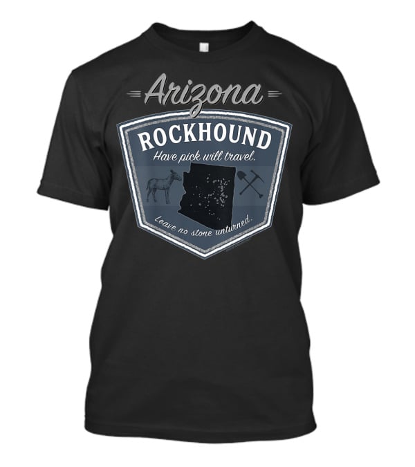 Arizona Rockhound Leave No Stone Unturned Rock Collector Gear T-Shirt