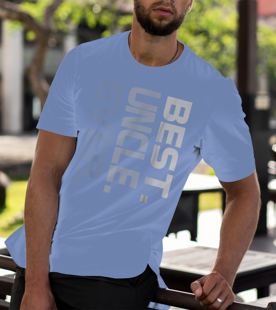 BEST UNCLE EVER T-Shirt