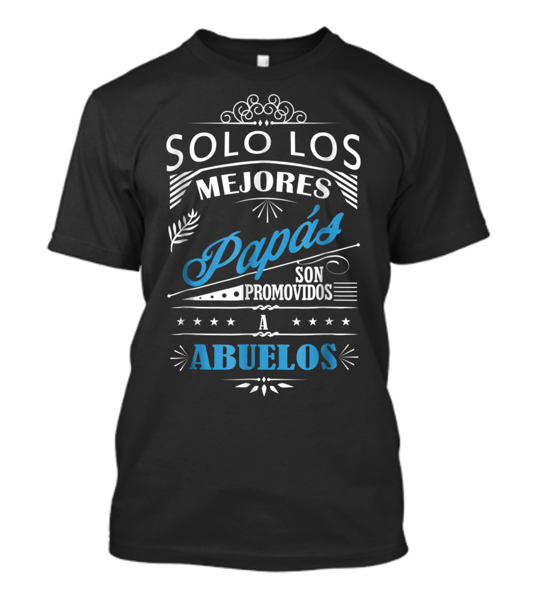Solo Los Mejores Papás Son Promovidos A Abuelos T-Shirt