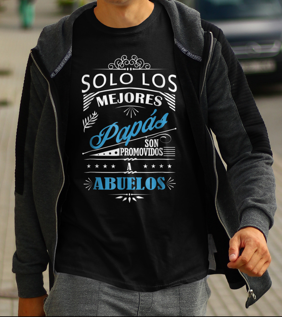 Solo Los Mejores Papás Son Promovidos A Abuelos T-Shirt