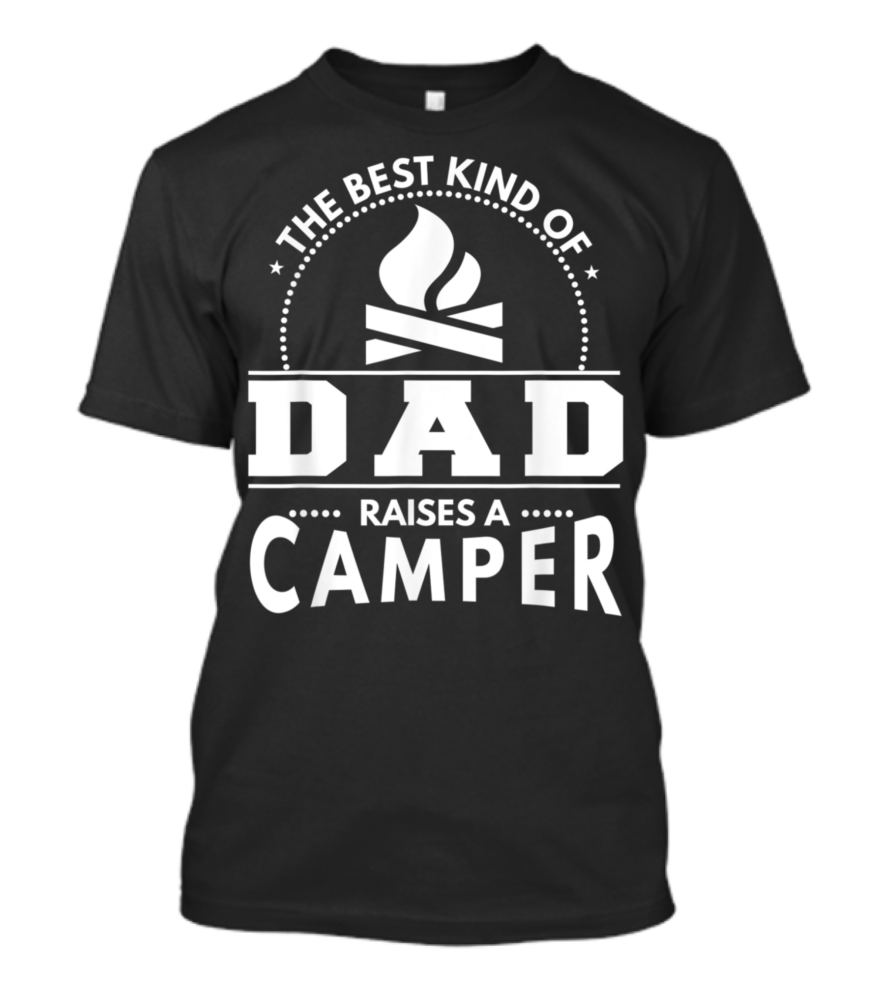 The Best Kind Of Dad Raises A Camper T-Shirt