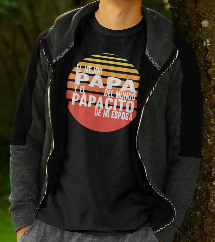 El Mejor Papa Y El Papacito De Mi Esposa Del Mundo T-Shirt