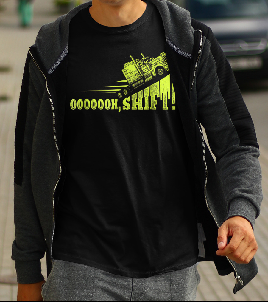 Oooooh, Shift Mens Funny Truck Driver Trucker T-Shirt