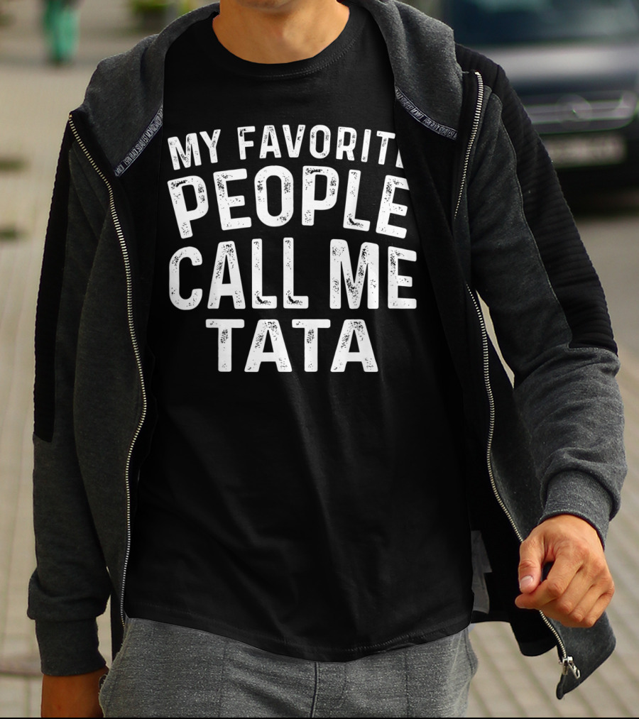 My Favorite People Call Me Tata T-Shirt For Men T-Shirt