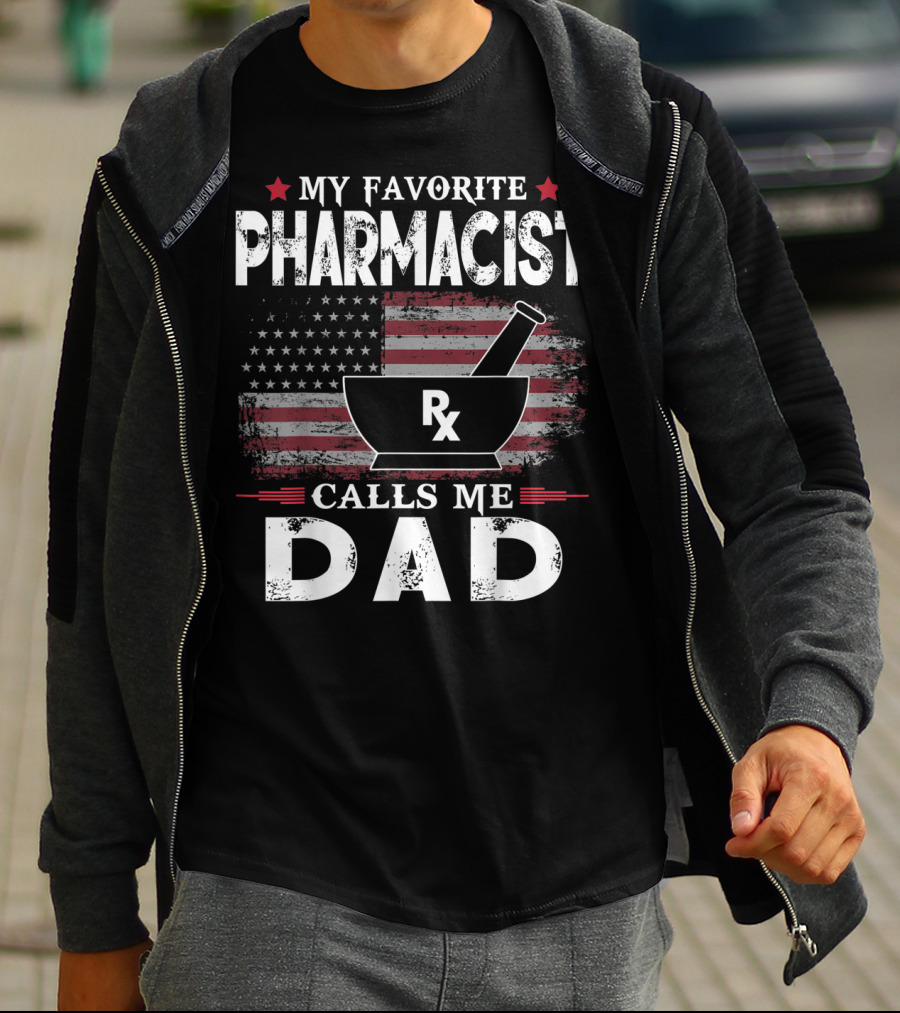 My Favorite Pharmacist Calls Me Dad Rx American Flag T-Shirt