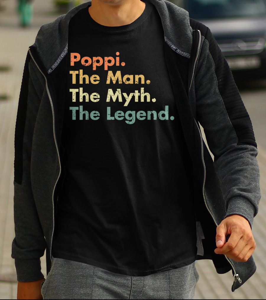 Poppi The Man The Myth The Legend Dad Uncle Father T-Shirt