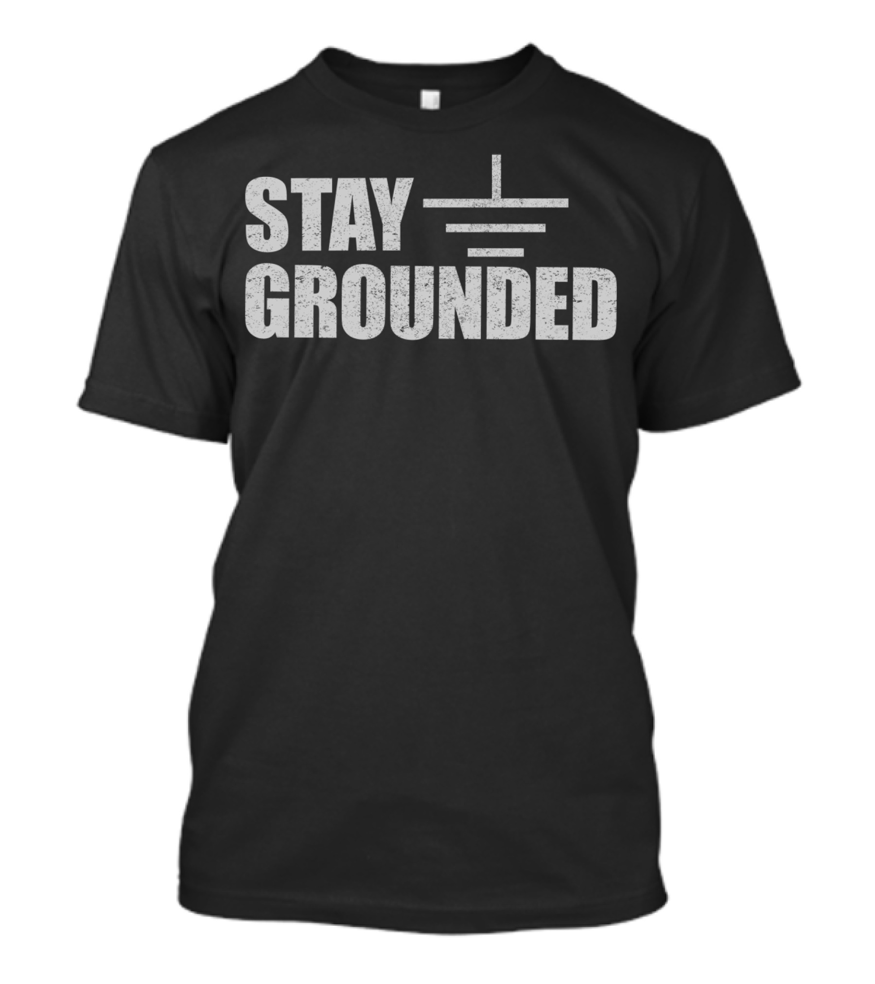 Stay Grounded Electrical Symbol Humor T-Shirt