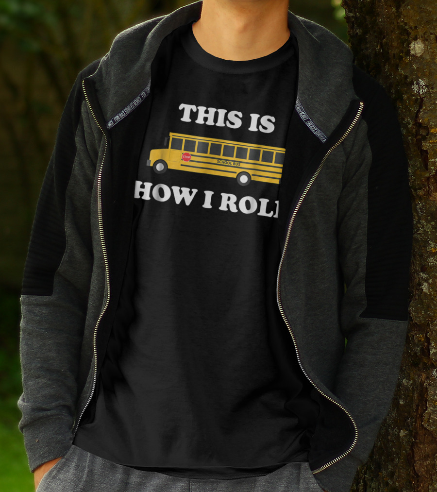 This Is How I Roll Funny School Bus Driver Stop Sign T-Shirt