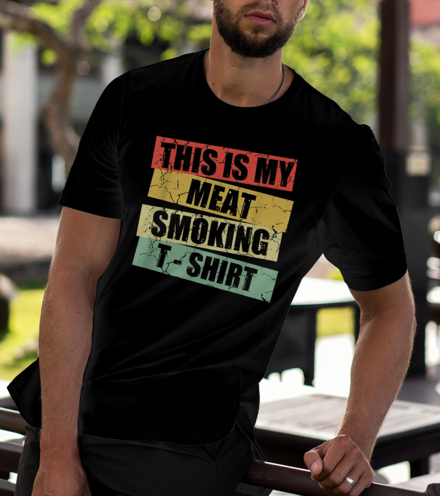 This Is My Meat Smoking T-Shirt