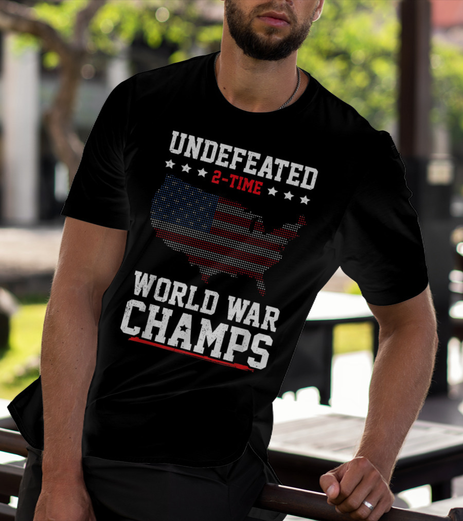 Undefeated 2 Time World War Champs USA Flag Map Stars Fourth Of July T-Shirt