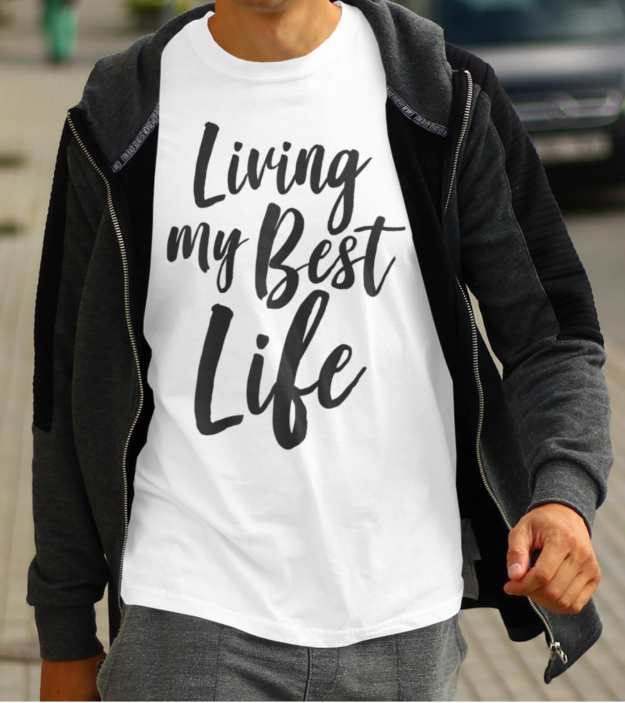Living My Best Life Millennial T-Shirt