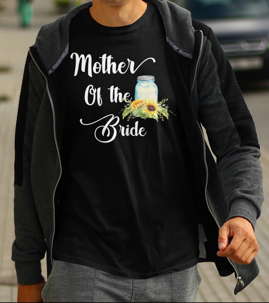 Mother Of The Bride Sunflower Mason Jar T-Shirt