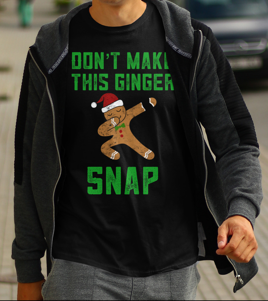 Don’t Make This Ginger Snap Christmas Santa Hat Dabbing T-Shirt