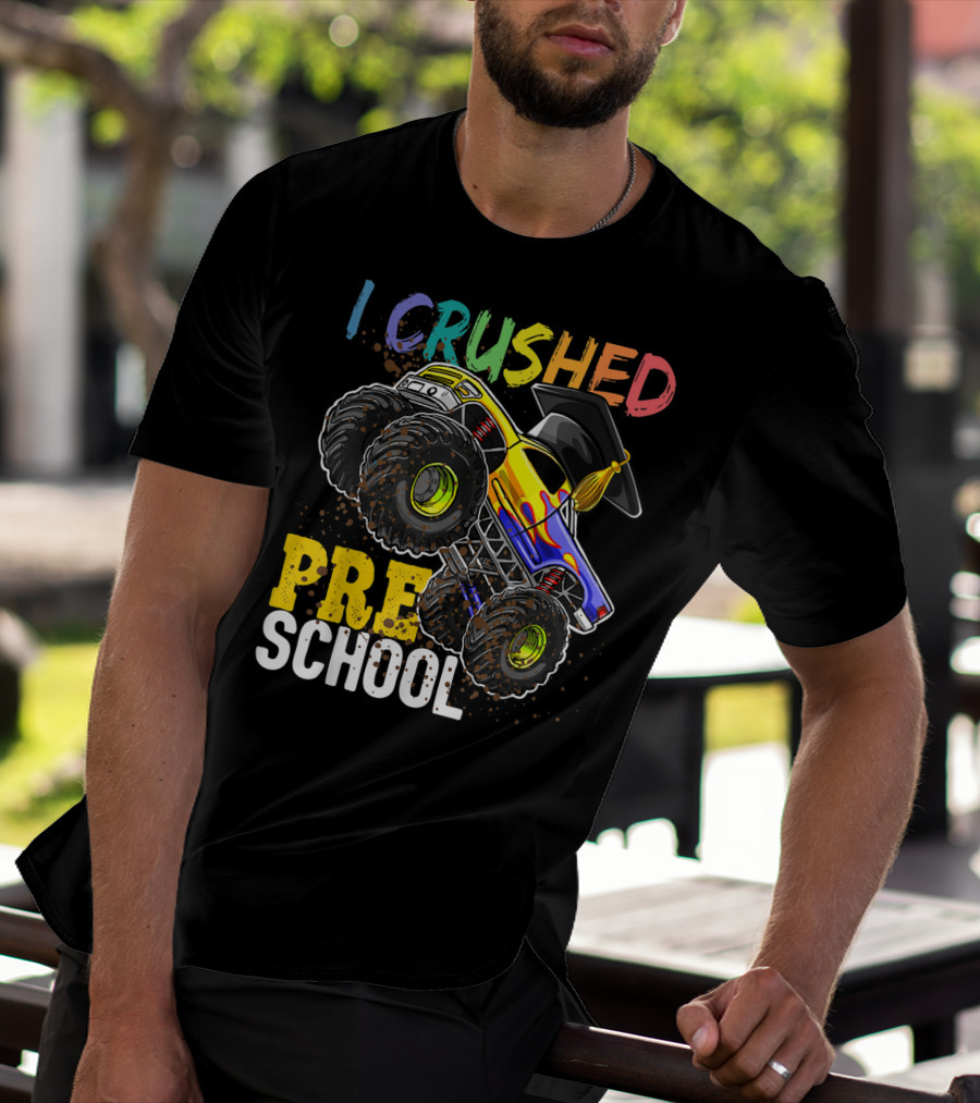 I Crushed Preschool Monster Truck Graduation With Cap T-Shirt