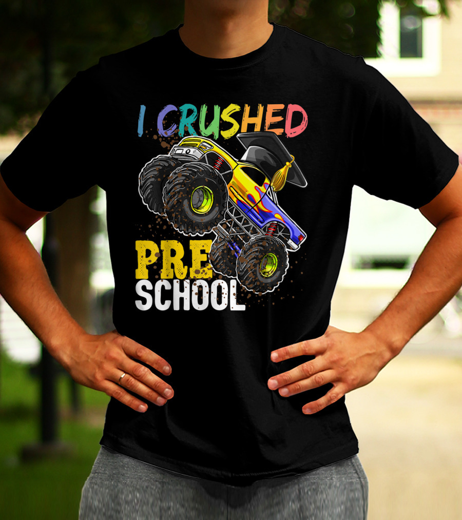 I Crushed Preschool Monster Truck Graduation With Cap T-Shirt