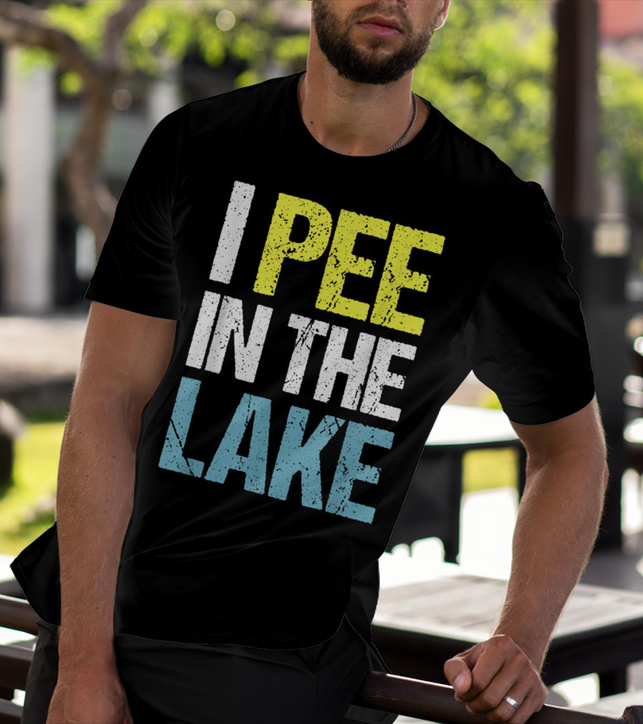 I Pee In The Lake Funny Summer T-Shirt