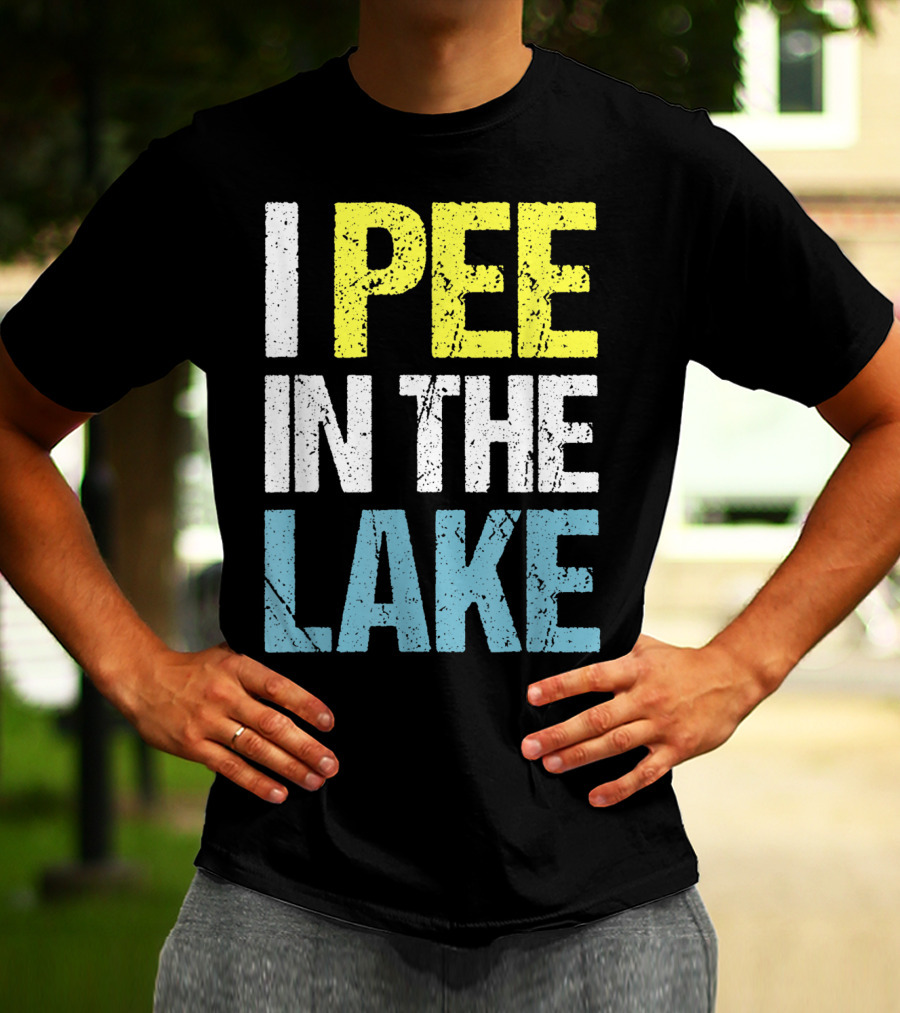 I Pee In The Lake Funny Summer T-Shirt