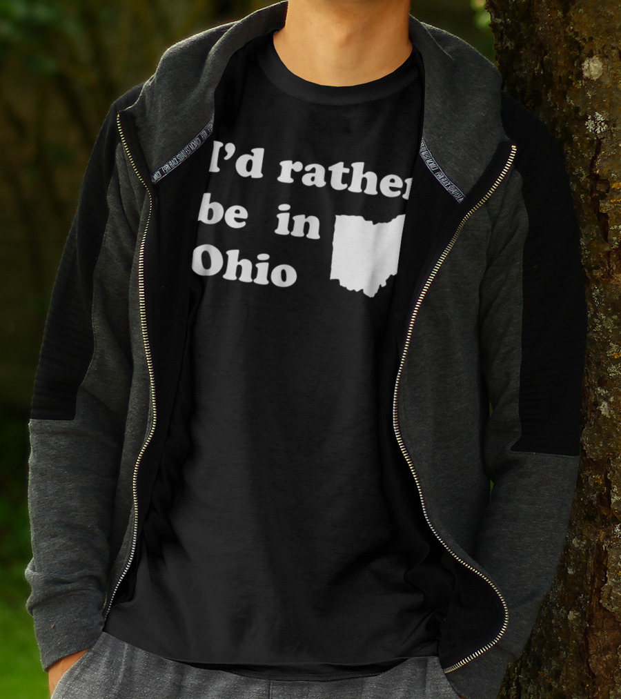 I'd Rather Be In Ohio With State T-Shirt
