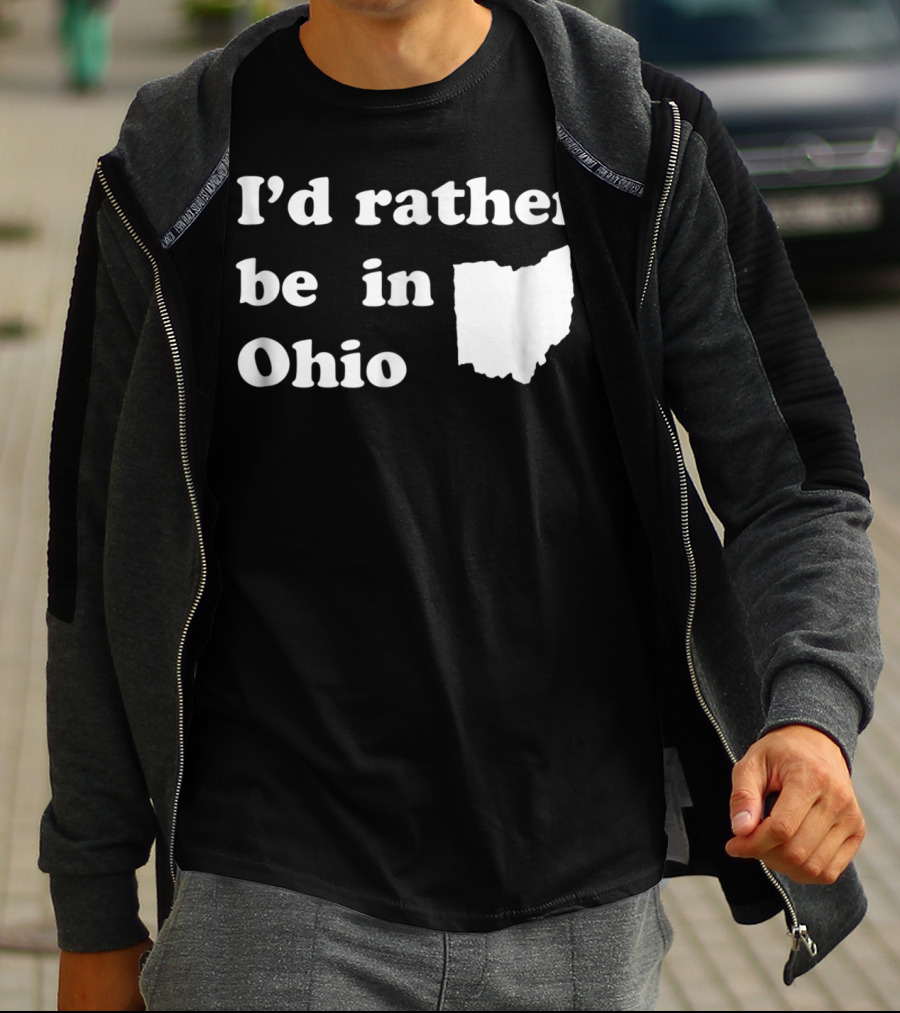 I'd Rather Be In Ohio With State T-Shirt