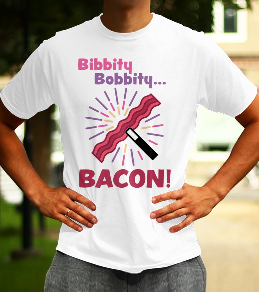 Bibbity Bobbity Bacon Wand Magic Explosion T-Shirt