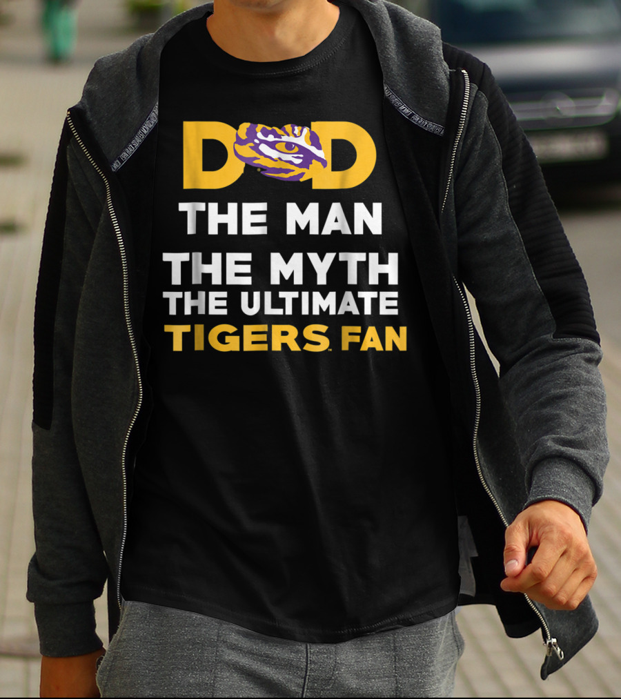 LSU Tigers Dad The Man The Myth The Ultimate Tigers Fan T-Shirt
