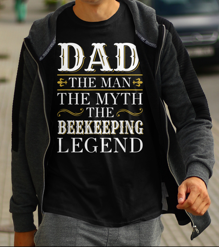 Dad The Man The Myth The Beekeeping Legend T-Shirt